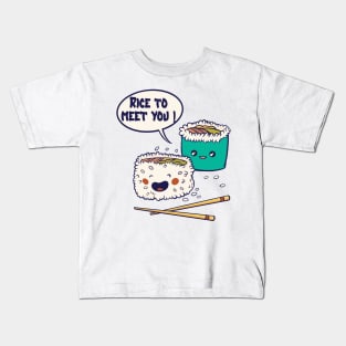 Rice To Meet You - foodie puns Kids T-Shirt